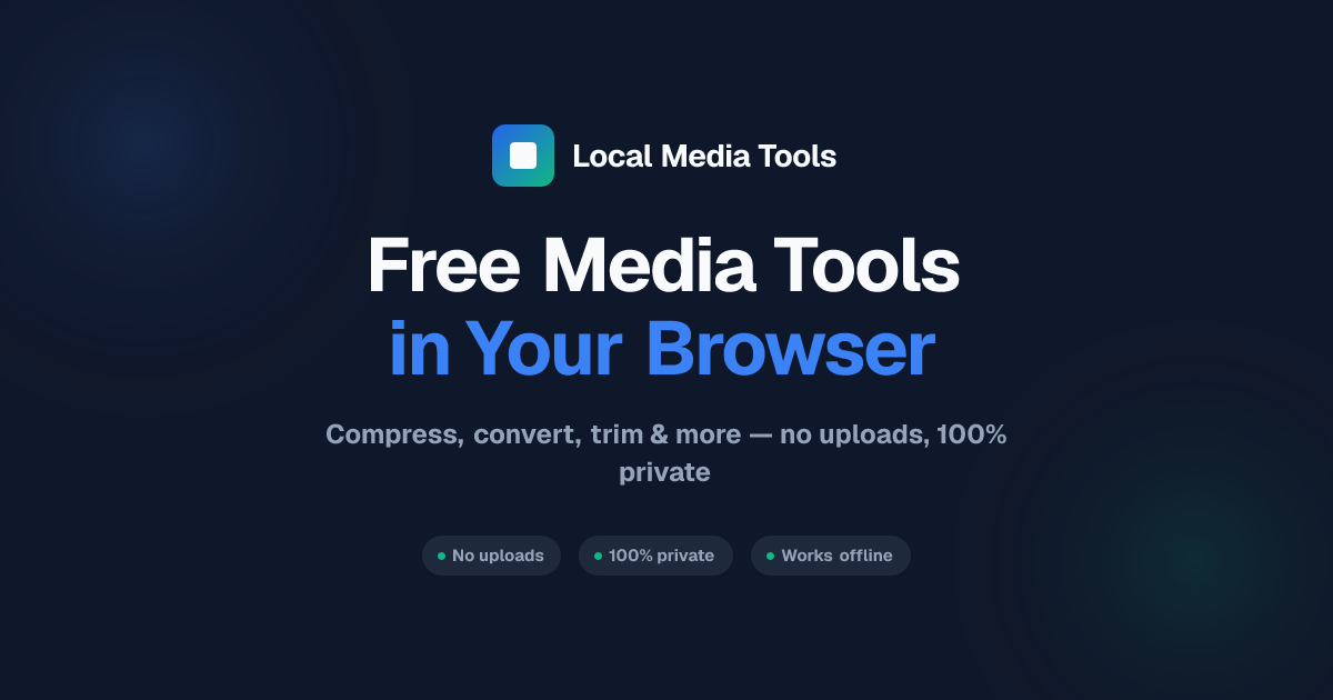 Local Media Tools — Free Browser-Based Media Tools